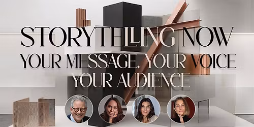Storytelling Now: Your Message, Your Voice, Your Audience