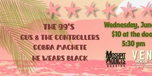 The 99s, Gus & the Controllers, Cobra Machete, He Wears Black