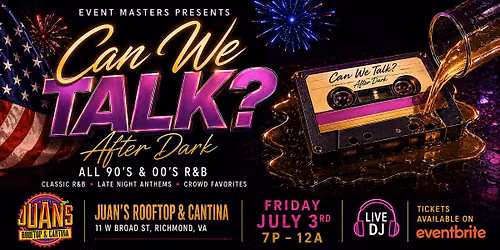 Can We Talk? After Dark | 90's & 00's R&B Party at Juan's Rooftop