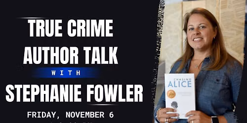 True Crime Author Talk with Stephanie Fowler