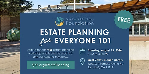 Estate Planning for Everyone 101 Workshop at West Valley Library (FREE!)