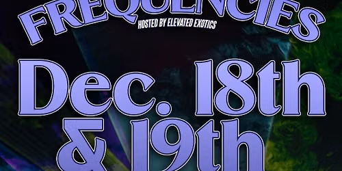 Elevated Frequencies 2026 - tickets avail now! Lineup coming soon!