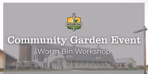 Garden Event: Worm Bin Workshop