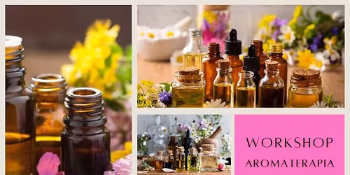 Workshop - Aromaterapia -  \u00d3leos Essenciais
