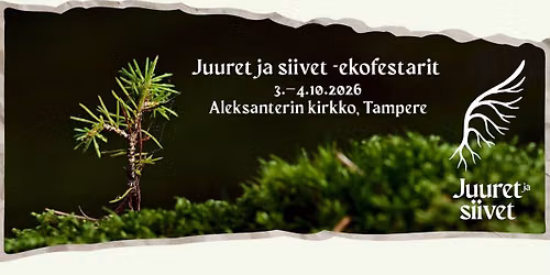 Juuret ja siivet -ekofestarit Tampereen p\u00e4iv\u00e4n\u00e4