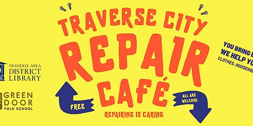 Traverse City Repair Cafe - Nov. 1
