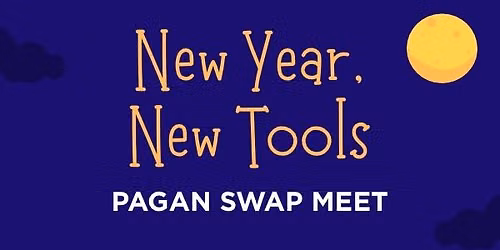New Year, New Tools: Pagan Swap Meet