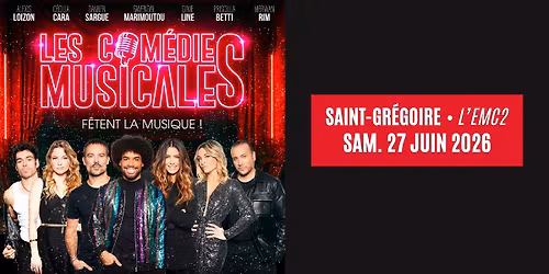 LES COM\u00c9DIES MUSICALES \u2022 Saint-Gr\u00e9goire \/ L'EMC2 \u2022 27.06.26