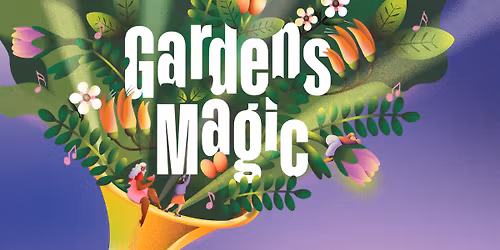 Gardens Magic 2026 - Low Sensory Evening
