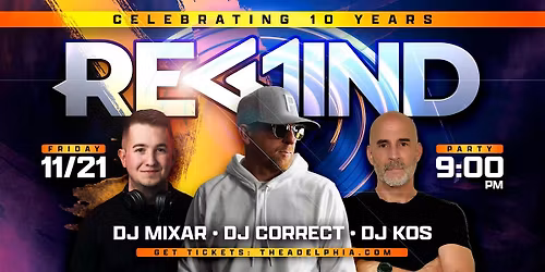 REWIND 10th Anniversary feat. DJ Mixar, DJ Correct & DJ Kos!