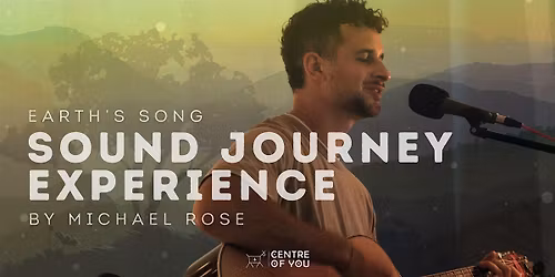 Earth's Song - A Sound Journey Experience by Michael Rose.