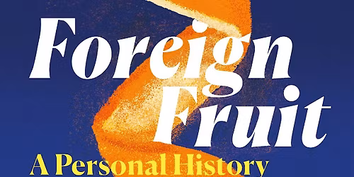 Foreign Fruit: Talk and Signing at The Cookbook Shop