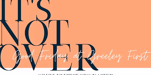 Good Friday Service at Greeley First