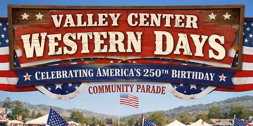 Valley Center Western Days Parade - Celebrating America's 250th