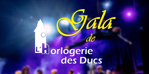 Gala de l'Horlogerie des Ducs 2026