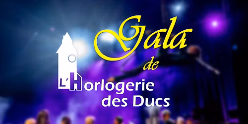 Gala de l'Horlogerie des Ducs 2026