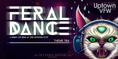 FERAL DANCE: A Night of EDM at the Uptown VFW [NOV]