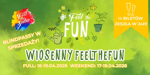 WIOSENNY FeelTheFun 16-19.04 | BLINDPASSY W SPRZEDA\u017bY! \ud83c\udf40\ud83d\udc9a