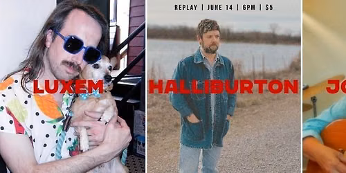 Colin Halliburton \/\/ Suzannah Johannes \/\/ C.S. Luxem ~ 6pm Early Show 