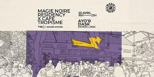 MAGIE NOIRE Residency #2 @ Caf\u00e9 Tropisme 