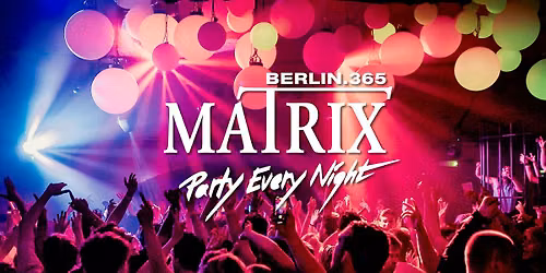 Matrix Club Berlin "Friday" 14.08.2026