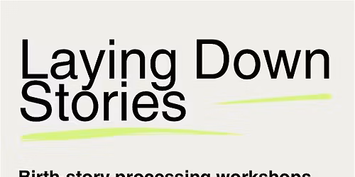 Laying Down Stories: BIPOC Birth-story processing workshop