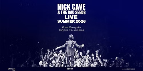 NICK CAVE & THE BAD SEEDS | Kaln\u0173 parkas | Vilnius