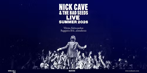 NICK CAVE & THE BAD SEEDS | Kaln\u0173 parkas | Vilnius