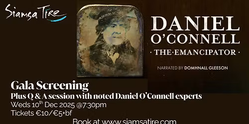 Gala Screening of documentary Daniel O\u2019Connell: The Emancipator, narrated by Domhnall Gleeson.