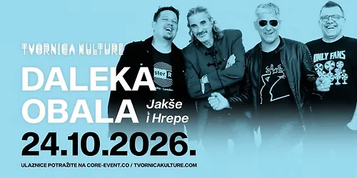 DALEKA OBALA JAKE & HREPE 24.10.2026. TVORNICA KULTURE