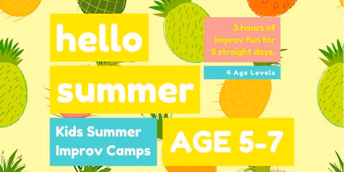KIDS IMPROV SUMMER CAMPS \u2605 AGE 5-7 \u2605