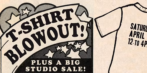 T-Shirt Blowout & Studio Sale!