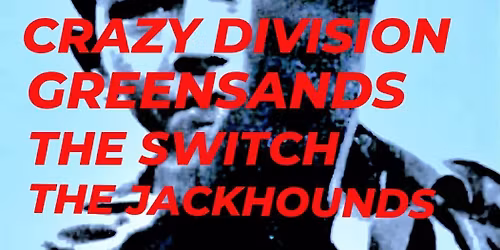 NEW NOISE SHOWCASE \/\/ CRAZY DIVISION + The Greensands + The Switch + The Jackhounds