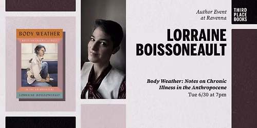 Lorraine Boissoneault presents 'Body Weather: Notes on Chronic Illness in the Anthropocene'