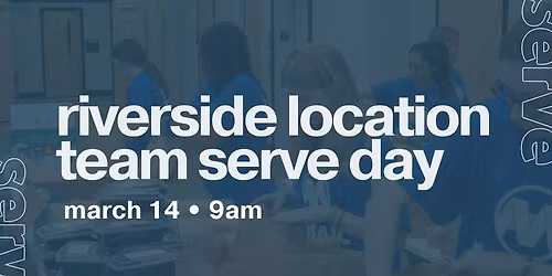 Riverside Location Team Serve Day