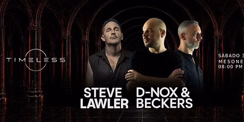 Steve Lawler + D-Nox & Beckers @ Mesones 72, Centro Hist\u00f3rico CDMX