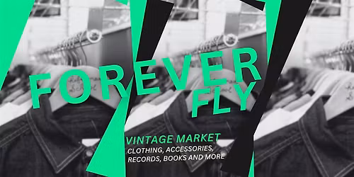 Forever Fly Vintage Market