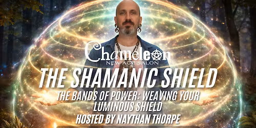 The Shamanic Shield - The Bands of Power: Weaving Your Luminous Shield