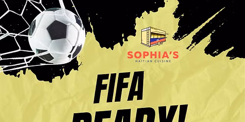 FIFA READY WITH SOPHIA\u2019S HAITIAN CUISINE