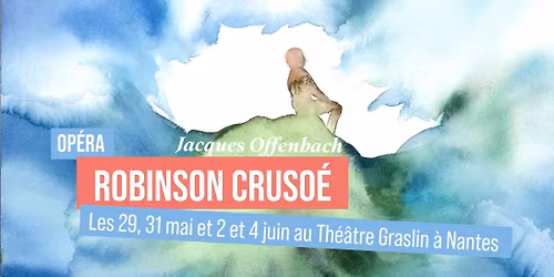Op\u00e9ra | Robinson Cruso\u00e9 (Jacques Offenbach)