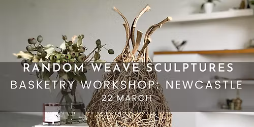 Random Weave Sculptures Workshop - Newcastle