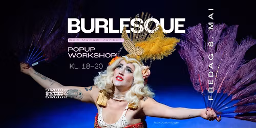BURLESQUE \u2013 Popup workshop @ Studio 13