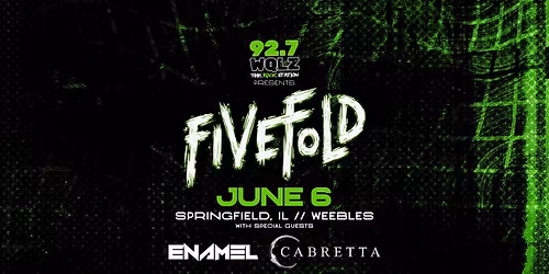92.7 WQLZ presents Fivefold with Enamel & Cabretta