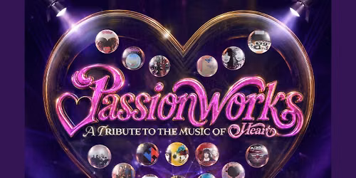 Passionworks (A tribute to the music of Heart)  + Rock Femmes Fatales