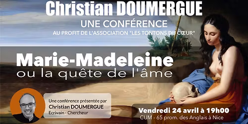 Conf\u00e9rence : Marie-Madeleine ou la qu\u00eate de l'\u00e2me