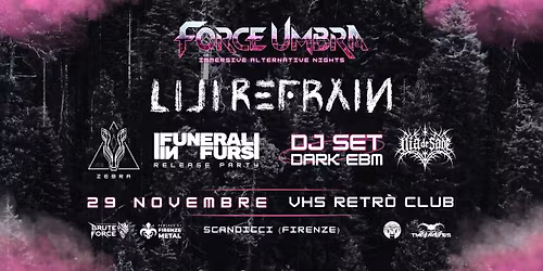 FORCE UMBRA \u26e7 Lili Refrain + Guests + DJ SET @ VHS Club Firenze