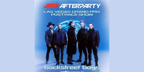 F1 Afterparty - Backstreet Boys at Sphere at The Venetian Resort