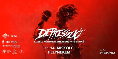 Depresszi\u00f3 - Miskolc \/ Helynekem (El kell mondani Lemezbemutat\u00f3 Turn\u00e9)
