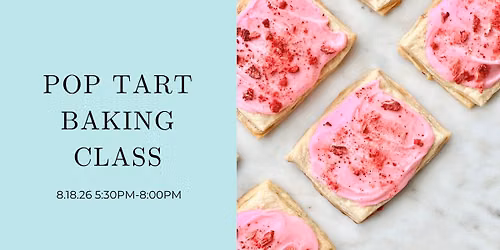 *SOLD OUT* Pop Tart Baking Class with Layered