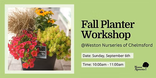 Fall Planter Workshop - Weston Nurseries Chelmsford
